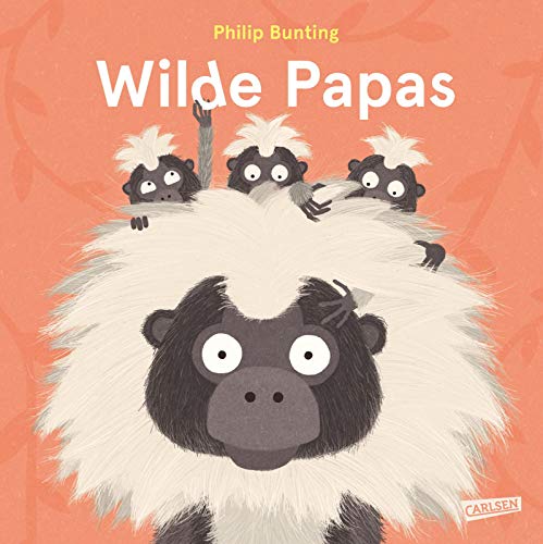 Wilde Papas: Lustiges Bilderbuch ab 3 Jahren über die tollsten Väter aus der Tierwelt – mit spannenden Familien-Facts zu Gorilla, Flamingo, Pinguin & Co von Carlsen