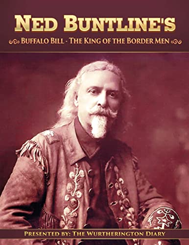 Buffalo Bill, The King of the Border Men (The Wurtherington Diary, Band 12) von Createspace Independent Publishing Platform