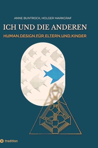Ich und die Anderen: Ein Human Design-Handbuch für Eltern und Kinder