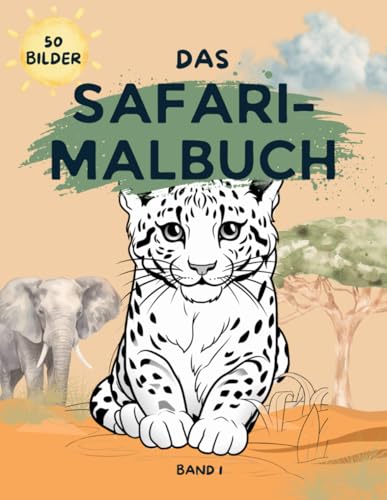 Das Safari-Malbuch: 50 schöne Bilder zum Ausmalen und Kritzeln (Band 1) von Independently published
