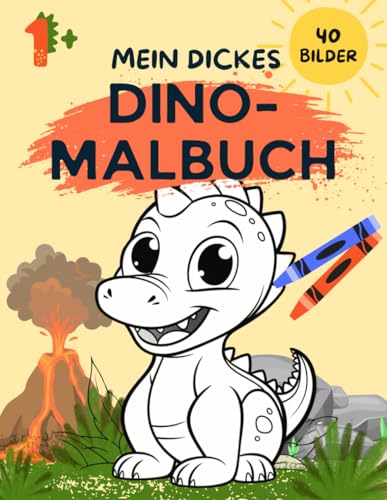 Mein Dickes Dino-Malbuch: 40 Bilder mit Dinosaurier zum Ausmalen und Kritzeln ab 1 Jahr von Independently published