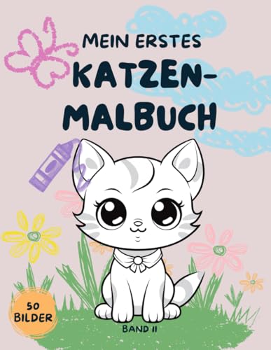 Mein Erstes Katzen-Malbuch: 50 süße und einfache Bilder zum Ausmalen und Kritzeln (Band 2) von Independently published