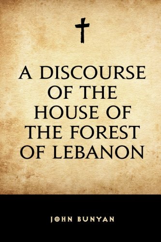 A Discourse of the House of the Forest of Lebanon A Discourse of the House of the Forest of Lebanon von CreateSpace Independent Publishing Platform