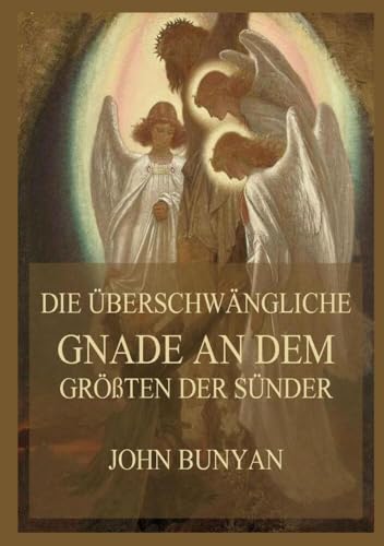 Die überschwängliche Gnade an dem größten der Sünder