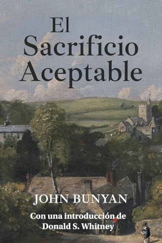 El Sacrificio Aceptable: La Excelencia de un Corazón Quebrantado El Sacrificio Aceptable: La Excelencia de un Corazón Quebrantado von Independently published