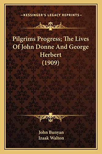 Pilgrims Progress; The Lives Of John Donne And George Herbert (1909)