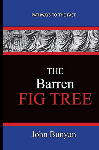 The Barren Fig Tree - John Bunyan The Barren Fig Tree - John Bunyan