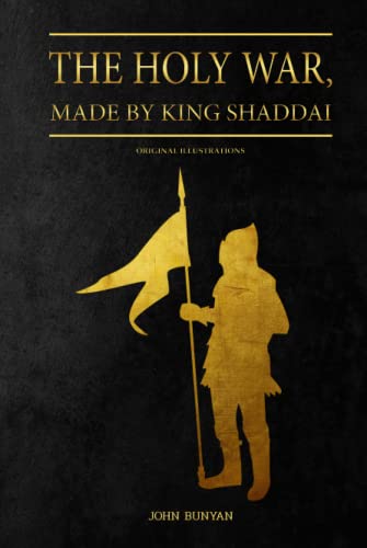 The Holy War, Made by King Shaddai: with original illustrations The Holy War, Made by King Shaddai: with original illustrations von Independently published