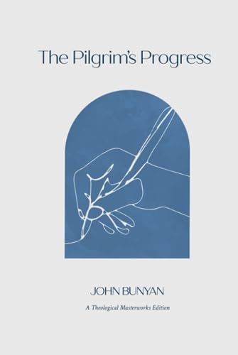 The Pilgrim's Progress (Annotated with Section-by-Section Reflection Questions)