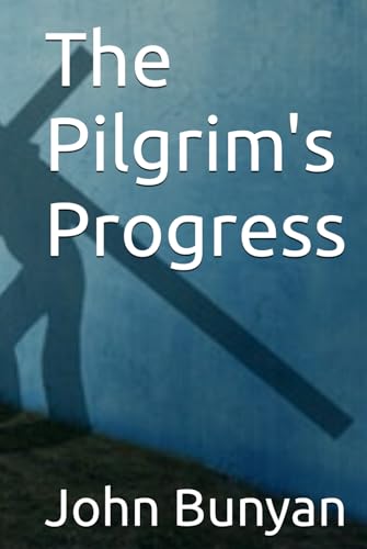 The Pilgrim's Progress The Pilgrim's Progress von Independently published