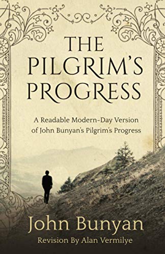 The Pilgrim's Progress: A Readable Modern-Day Version of John Bunyan’s Pilgrim’s Progress (Revised and easy-to-read) (The Pilgrim's Progress Series, Band 1)