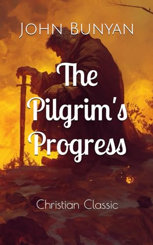 The Pilgrim's Progress: Christian Classic von Independently published