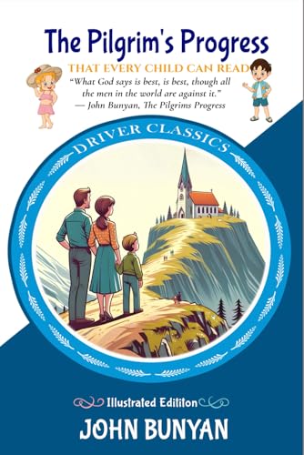 The Pilgrim's Progress: That Every Child Can Read The Pilgrim's Progress: That Every Child Can Read von Independently published