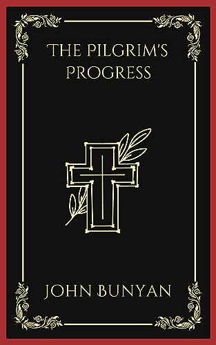 The Pilgrim's Progress: The Christian Pilgrimage of Faith (Grapevine Press)