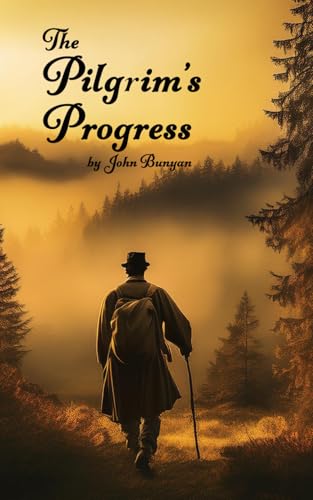 The Pilgrim's Progress: Unabridged original version The Pilgrim's Progress: Unabridged original version von Independently published