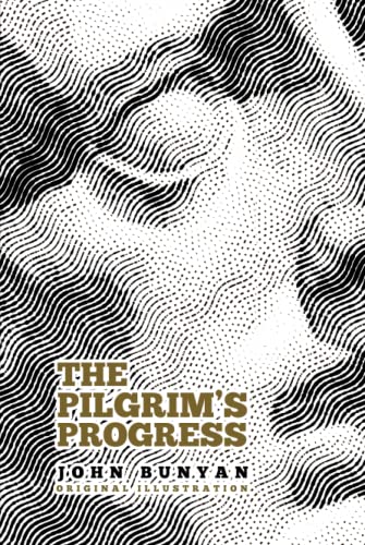 The Pilgrim's Progress: by John Bunyan with Classic Illustrations The Pilgrim's Progress: by John Bunyan with Classic Illustrations von Independently published