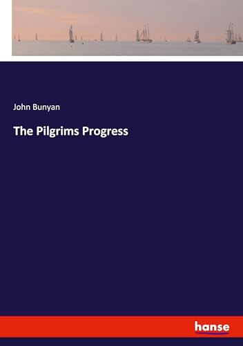 The Pilgrims Progress von hansebooks