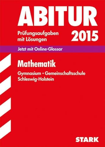 STARK Abiturprüfung Schleswig-Holstein - Mathematik: Jetzt mit Online-Glossar. 2010-2013 von Stark Verlag