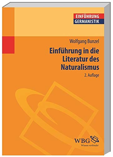 Einführung in die Literatur des Naturalismus (Germanistik kompakt)