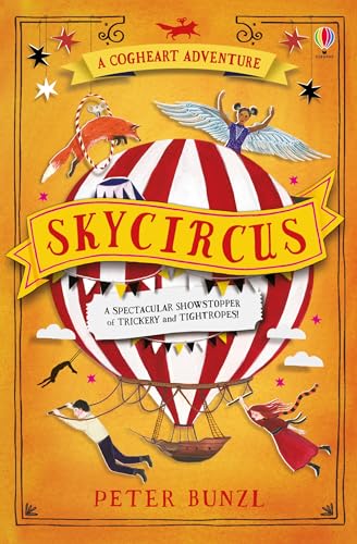 Skycircus (The Cogheart Adventures #3): The bestselling, heart-stopping adventure!