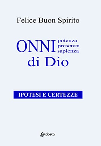 Onnipotenza, onnipresenza, onnisapienza di Dio. Ipotesi e certezze von EBS Print