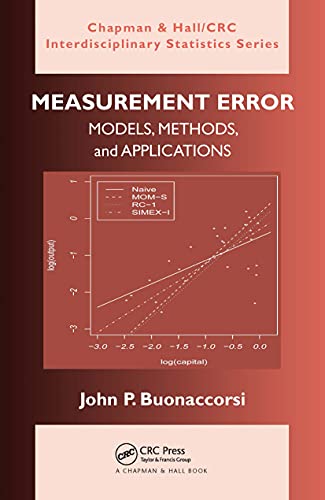 Measurement Error: Models, Methods, and Applications (Chapman & Hall/CRC Interdisciplinary Statistics)