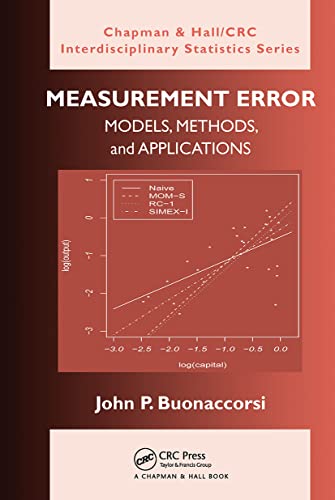 Measurement Error: Models, Methods, and Applications (Chapman & Hall/Crc Interdisciplinary Statistics)
