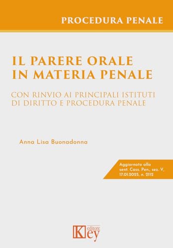Il parere orale in materia penale. Con rinvio ai principali istituti di diritto e procedura penale Il parere orale in materia penale. Con rinvio ai principali istituti di diritto e procedura penale von Key Editore