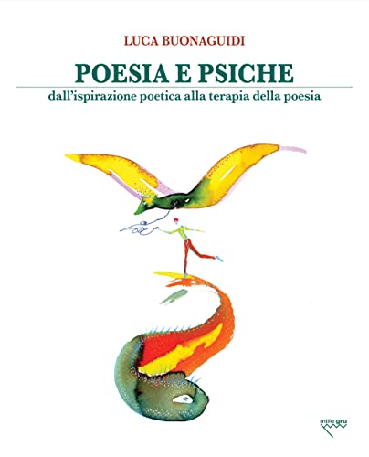 Poesia e psiche. Dall'ispirazione poetica alla terapia della poesia (Tita+. Strumenti di poetry therapy) von Mille Gru