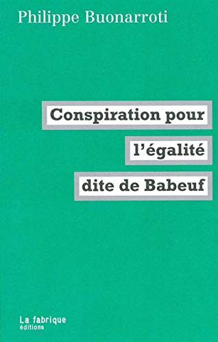 Conspiration pour l'égalite dite de Babeuf von FABRIQUE