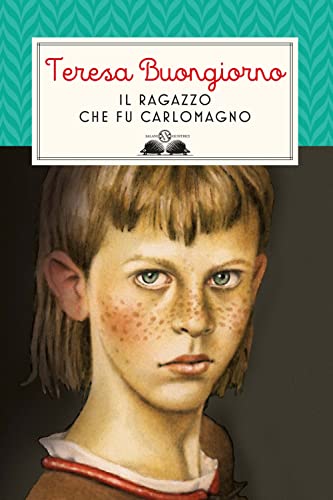 Il ragazzo che fu Carlomagno (Gl' istrici) von Salani