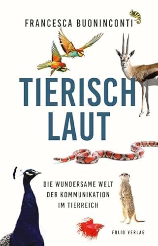 Tierisch laut: Die wundersame Welt der Kommunikation im Tierreich