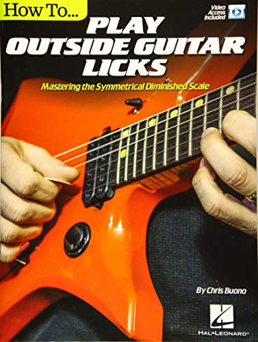 How to Play Outside Guitar Licks: Mastering the Symmetrical Diminished Scale