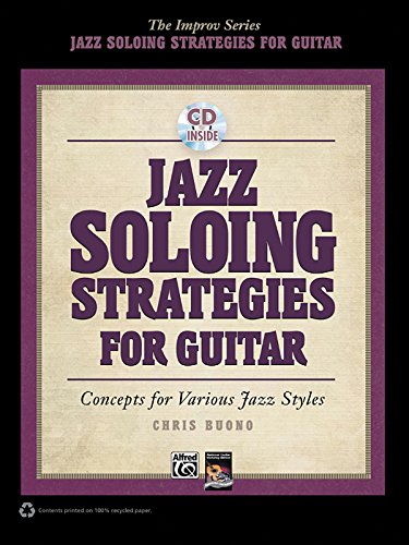 Jazz Soloing Strategies for Guitar: Concepts for Various Jazz Styles (Improv)