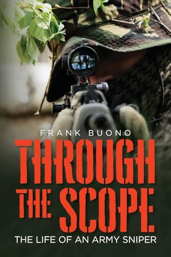 Through the Scope: The life of an Army Sniper von Palmetto Publishing