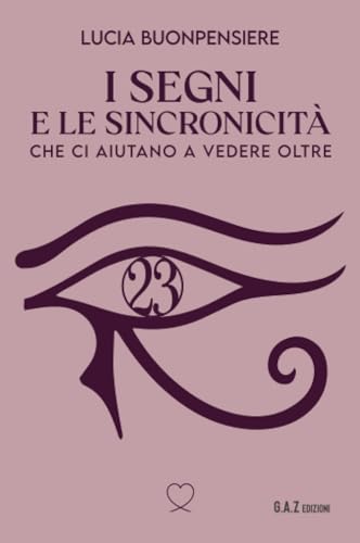 I segni e le sincronicità che ci aiutano a vedere oltre von Youcanprint