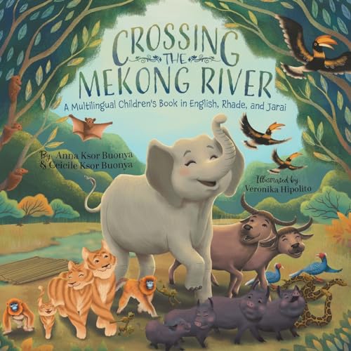 Crossing the Mekong River: A Multilingual Children's Book in English, Rhade, and Jarai von Tellwell Talent