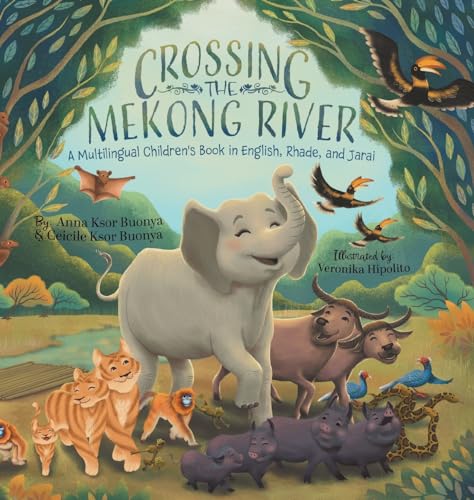Crossing the Mekong River: A Multilingual Children's Book in English, Rhade, and Jarai von Tellwell Talent
