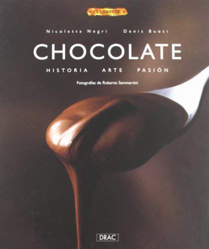 Chocolate : historia, arte, pasión von Editorial El Drac, S.L.