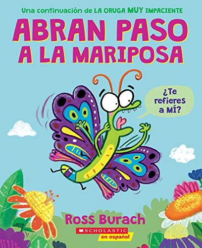 Abran paso a la mariposa / Make Way for Butterfly: Un Libro de la Serie La Oruga Muy Impaciente (Very Impatient Caterpillar)