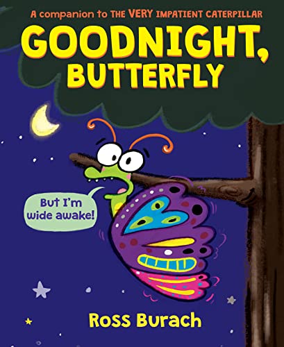 Goodnight, Butterfly (Very Impatient Caterpillar)