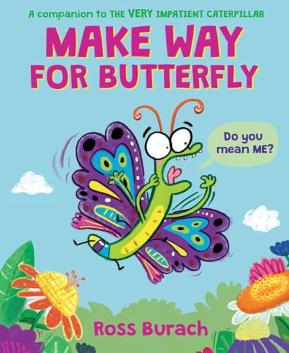 Make Way for Butterfly (The Very Impatient Caterpillar)