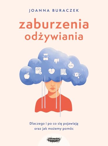 Zaburzenia odżywiania: Dlaczego i po co się pojawiają oraz jak możemy pomóc von Mamania