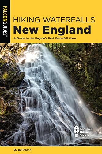 Hiking Waterfalls New England: A Guide to the Region's Best Waterfall Hikes (Falcon Guides) von Rowman & Littlefield Publishing Group Inc