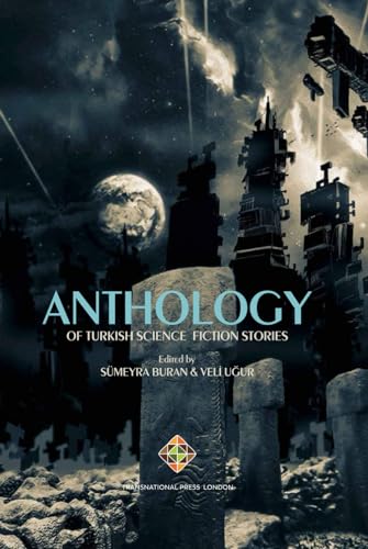 Anthology of Turkish Science Fiction Stories (Posthumanism Series)