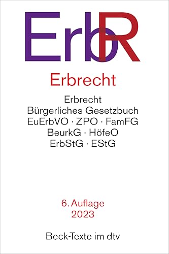 Erbrecht: Bürgerliches Gesetzbuch, Europäische Erbrechtsverordnung, Zivilprozessordnung, Familienverfahrensgesetz, Beurkundungsgesetz, Höfeordnung, ... Gesellschaftsrecht (Beck-Texte im dtv) von beck im dtv