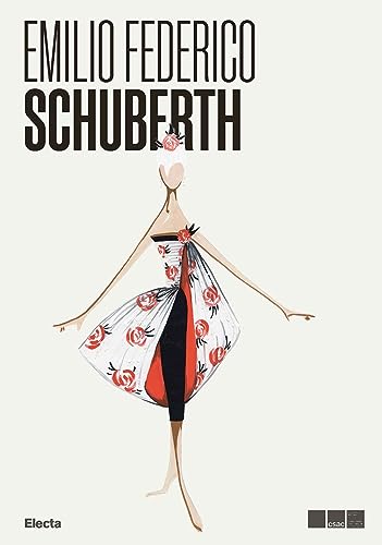Emilio Federico Schuberth. Moda e media ai tempi della dolce vita. Ediz. illustrata von Electa