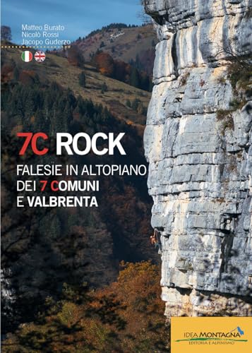 7C rock. Falesie in Altopiano dei 7 Comuni e Valbrenta. Ediz. italiana e inglese (Arrampicata)