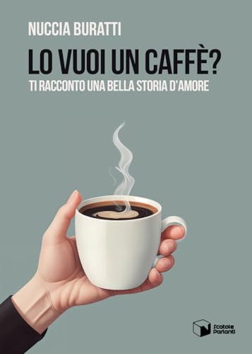 Lo vuoi un caffè? Ti racconto una bella storia d'amore (Voci) von Scatole Parlanti