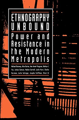 Ethnography Unbound: Power and Resistance in the Modern Metropolis von University of California Press